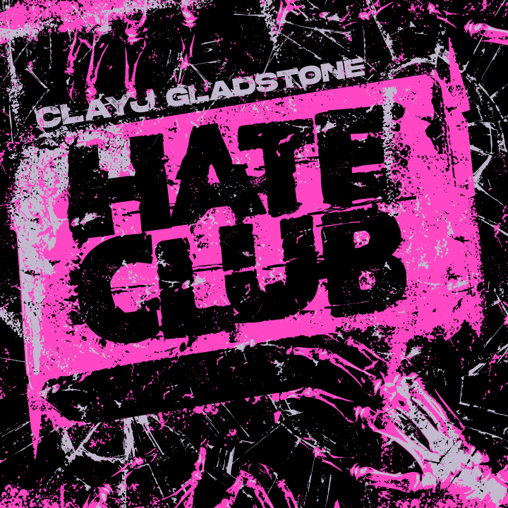 CLAY J GLADSTONE Launch Pristine New Punk Cut ‘Hate Club’
