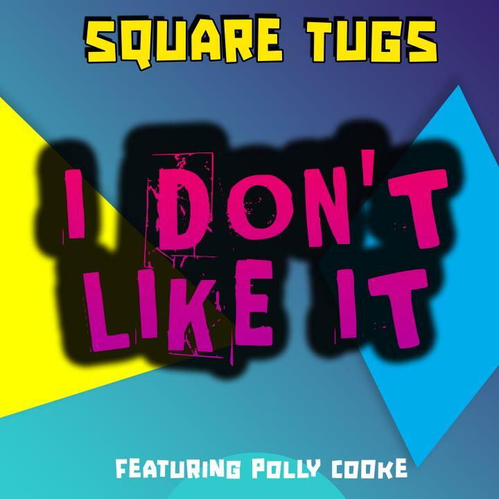 SQUARE TUGS Team Up With POLLY COOKE From MITCH, PLEASE On New Single ‘I Don’t Like It’
