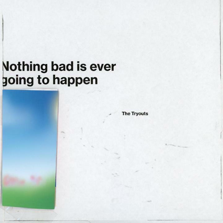 THE TRYOUTS Release Debut EP ‘Nothing Bad Is Ever Going To Happen’ + Announce National Tour